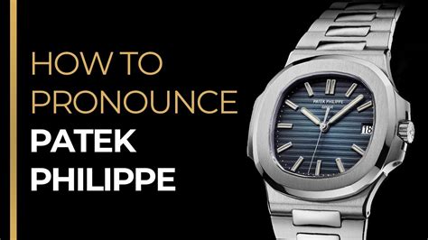 how is patek philippe pronounced|how to pronounce patek phillipe.